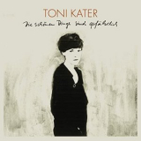 Toni Kater - Die schonen Dinge sind gefahrlich '2020