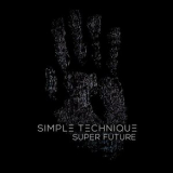 Simple Technique - Super Future '2018