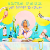 Tayla Parx - We Need To Talk '2019