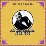 Big Joe Turner - All The Classics, 1942-1946 '2025