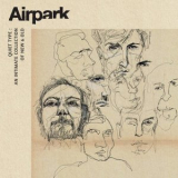 Airpark - Quiet Type: an Intimate Collection of New & Old '2021