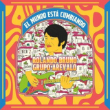 Rolando Bruno; Grupo Arevalo - El mundo esta cumbiando '2019