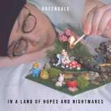 Rosendale - In a Land of Hopes and Nightmares '2025