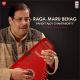 Ajoy Chakraborty - Raga Maru Bihag '2020