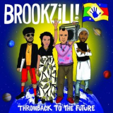BROOKZILL! - Throwback to the Future '2016