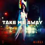 Mirei / Mirei Touyama - Take Me Away '2020