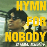 Masahiro Sayama - Hymn For Nobody '1995