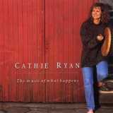 Cathie Ryan - The Music Of What Happens '1998