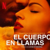 Aitor Etxebarria - El Cuerpo En Llamas (Soundtrack de la serie de Netflix) '2023