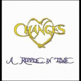 Changes - A Ripple In Time '2006