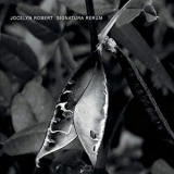 Jocelyn Robert - Signatura Rerum '2018