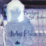 Bridget St. John - My Palace '2001