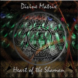 Divine Matrix - Heart of the Shaman '2021