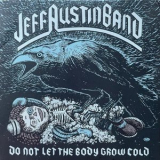 Jeff Austin Band - Do Not Let the Body Grow Cold '2021