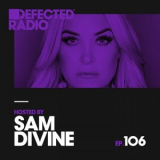 Sam Divine - Defected Radio Episode 106 '2018