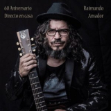 Raimundo Amador - 60 Aniversario (Directo en Casa) '2020