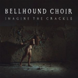 Bellhound Choir - Imagine the Crackle '2016