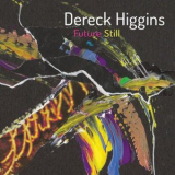 Dereck Higgins - Future Still '2021