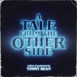 Timmy Sean - A Tale From The Other Side '2021