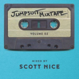 Scott Nice & VA - Jumpsuit Mixtape, Vol. 2 (Mixed By Scott Nice) '2017