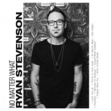 Ryan Stevenson - No Matter What '2018