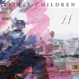 Little Children - f.f '2016