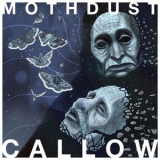 Callow - Mothdust '2018