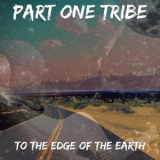 Part One Tribe - To the Edge of the Earth '2020