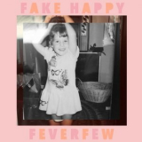 Feverfew - Fake Happy '2019