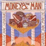 Money & The Man - Money No Time, Time No Money '2021