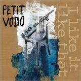 Petit Vodo - I Like It Like That '2018