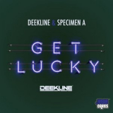 Deekline & Specimen A - Get Lucky '2020