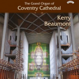 Kerry Beaumont - The Grand Organ of Coventry Cathedral '2021