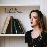 Iona Fyfe - Away From My Window '2018