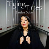 Deelee Dube - Trying Times '2020