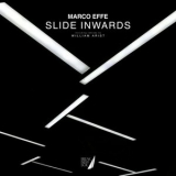 Marco Effe - Slide Inwards '2022