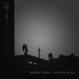 Sandro Galli - Hypnotik Series '2020