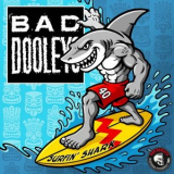 Bad Dooleys - Surfin Shark '2025