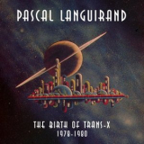 Pascal Languirand - Birth of Trans-X 1978-1980 '2016