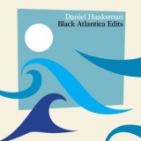 Daniel Haaksman - Black Atlantica Edits '2020