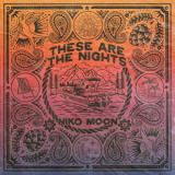 Niko Moon - THESE ARE THE NIGHTS '2024