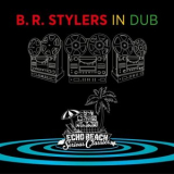 B.R. Stylers - In Dub '2020