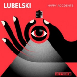 Lubelski - Happy Accidents '2021