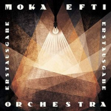 Moka Efti Orchestra - Erstausgabe '2020