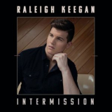 Raleigh Keegan - intermission '2020
