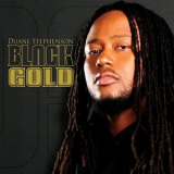 Duane Stephenson - Black Gold '2010
