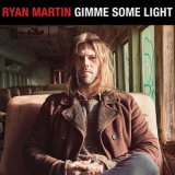 Ryan Martin - Gimme Some Light '2018