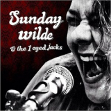 Sunday Wilde - Sunday Wilde & 1 Eyed Jacks '2019