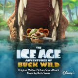 Batu Sener - The Ice Age Adventures of Buck Wild (Original Motion Picture Soundtrack) '2022