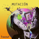 Vakero - Mutacion '2018